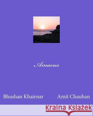 Amacus Bhushan Khairnar Amit Chauhan 9781511602228 Createspace - książka