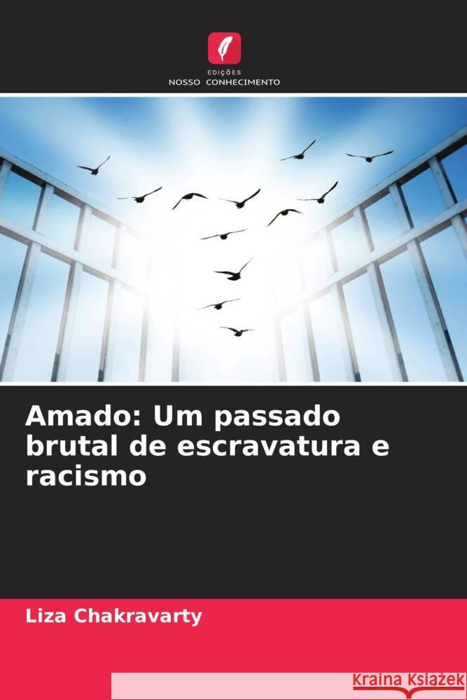 Amado: Um passado brutal de escravatura e racismo Chakravarty, Liza 9786204497396 Edições Nosso Conhecimento - książka