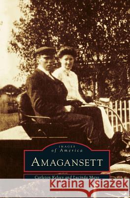 Amagansett Carleton Kelsey, Lucinda Mayo 9781531660796 Arcadia Publishing Library Editions - książka