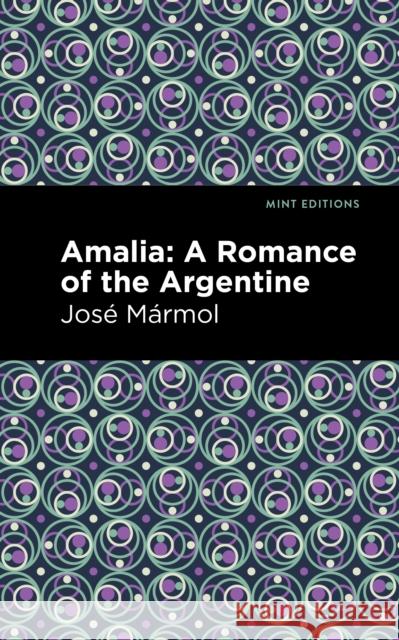 Amalia: A Romance of the Argentine M Mint Editions 9781513134284 Mint Editions - książka