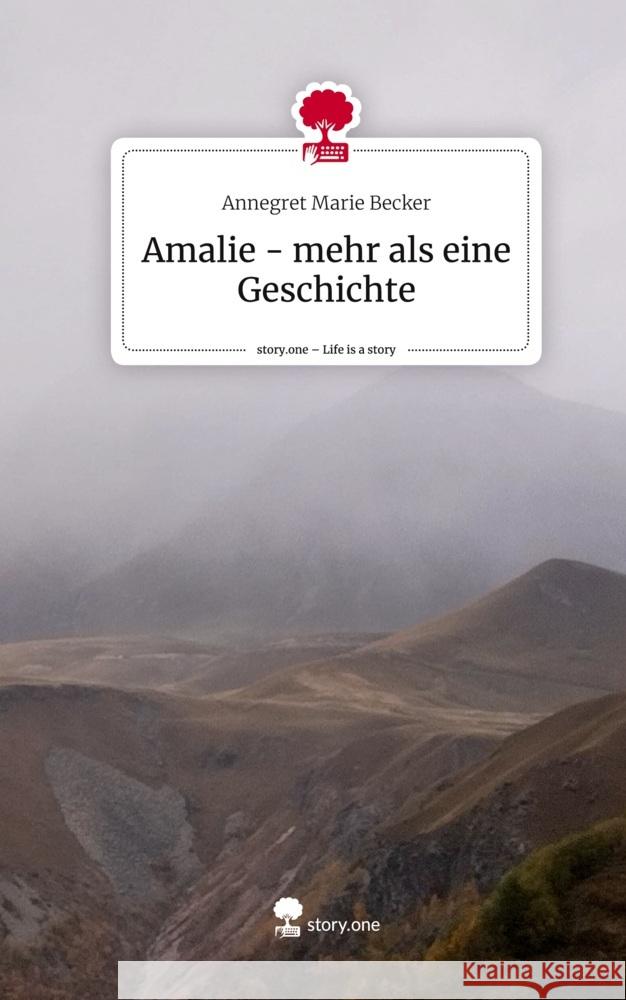 Amalie - mehr als eine Geschichte. Life is a Story - story.one Becker, Annegret Marie 9783711579164 story.one publishing - książka