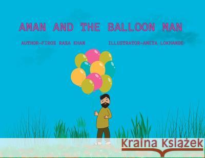 Aman and The Balloon Man Firoz Raza Khan   9789390787258 Birch Books - książka