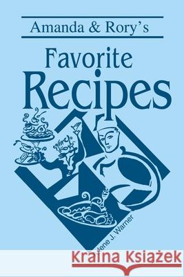 Amanda & Rory's Favorite Recipes Arlene J. Warner 9780595278749 iUniverse - książka