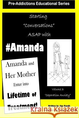 Amanda And Her Mother Enter Into a Lifetime of Treatment: Pre-Addictions Educational Series Rauth, Jim 9781503351820 Createspace - książka