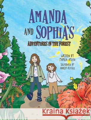 Amanda and Sophia's Adventures in the Forest Pamela Ayuso Charity Russell 9781737117445 Pamela Ayuso - książka
