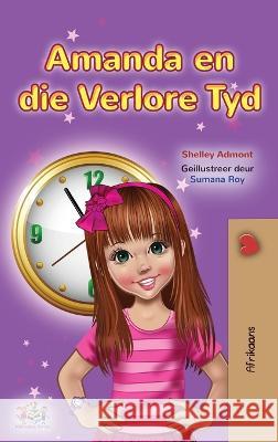 Amanda and the Lost Time (Afrikaans Children's Book) Shelley Admont Kidkiddos Books  9781525965807 Kidkiddos Books Ltd. - książka