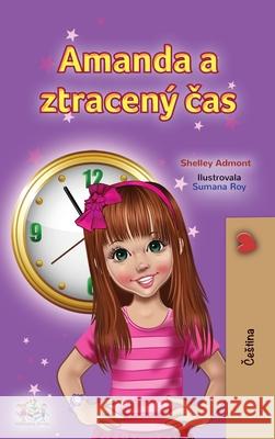 Amanda and the Lost Time (Czech Children's Book) Shelley Admont Kidkiddos Books 9781525956782 Kidkiddos Books Ltd. - książka