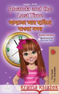 Amanda and the Lost Time (English Bengali Bilingual Book for Kids) Shelley Admont Kidkiddos Books  9781525974298 Kidkiddos Books Ltd. - książka