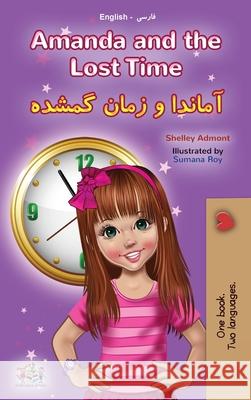 Amanda and the Lost Time (English Farsi Bilingual Book for Kids - Persian) Shelley Admont Kidkiddos Books 9781525954863 Kidkiddos Books Ltd. - książka