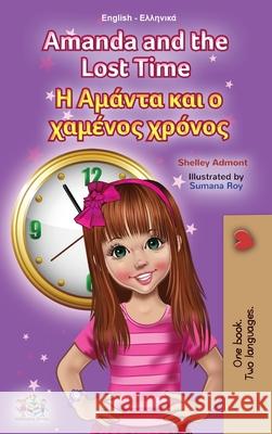 Amanda and the Lost Time (English Greek Bilingual Book for Kids) Shelley Admont Kidkiddos Books 9781525954146 Kidkiddos Books Ltd. - książka
