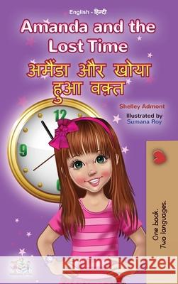 Amanda and the Lost Time (English Hindi Bilingual Book for Kids) Shelley Admont Kidkiddos Books 9781525954597 Kidkiddos Books Ltd. - książka