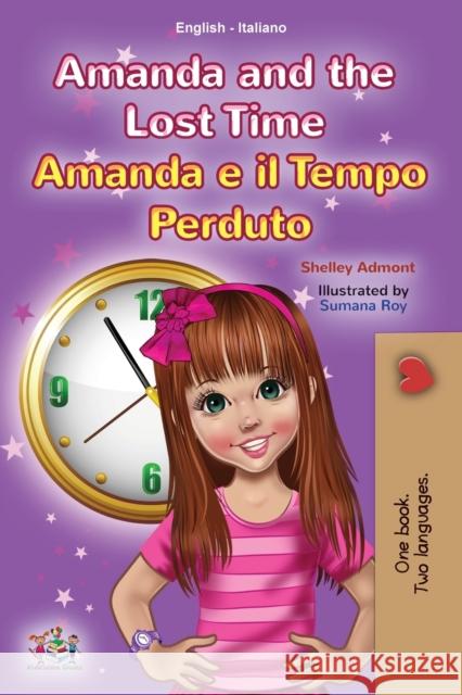 Amanda and the Lost Time (English Italian Bilingual Book for Kids) Shelley Admont Kidkiddos Books 9781525952470 Kidkiddos Books Ltd. - książka