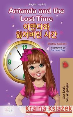 Amanda and the Lost Time (English Korean Bilingual Book for Kids) Shelley Admont Kidkiddos Books 9781525956218 Kidkiddos Books Ltd. - książka