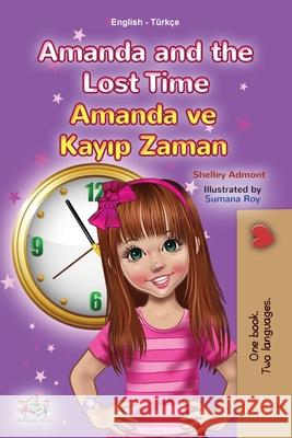 Amanda and the Lost Time (English Turkish Bilingual Children's Book) Shelley Admont Kidkiddos Books 9781525954047 Kidkiddos Books Ltd. - książka