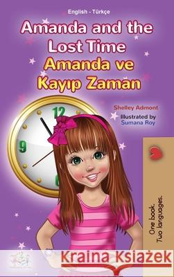 Amanda and the Lost Time (English Turkish Bilingual Children's Book) Shelley Admont Kidkiddos Books 9781525954054 Kidkiddos Books Ltd. - książka