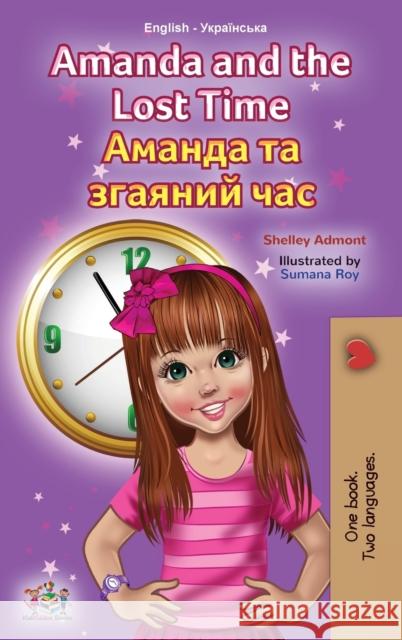 Amanda and the Lost Time (English Ukrainian Bilingual Children's Book) Shelley Admont Kidkiddos Books 9781525956577 Kidkiddos Books Ltd. - książka