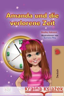 Amanda and the Lost Time (German Book for Kids) Shelley Admont Kidkiddos Books 9781525955068 Kidkiddos Books Ltd. - książka