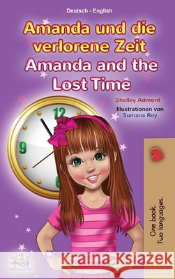 Amanda and the Lost Time (German English Bilingual Children's Book) Shelley Admont Kidkiddos Books 9781525955105 Kidkiddos Books Ltd. - książka