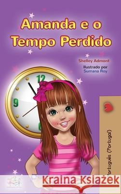 Amanda and the Lost Time (Portuguese Book for Kids- Portugal): European Portuguese Shelley Admont Kidkiddos Books 9781525952609 Kidkiddos Books Ltd. - książka