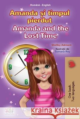Amanda and the Lost Time (Romanian English Bilingual Book for Kids) Shelley Admont Kidkiddos Books 9781525954825 Kidkiddos Books Ltd. - książka