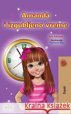 Amanda and the Lost Time (Serbian Children's Book - Latin Alphabet) Shelley Admont Kidkiddos Books 9781525955884 Kidkiddos Books Ltd. - książka