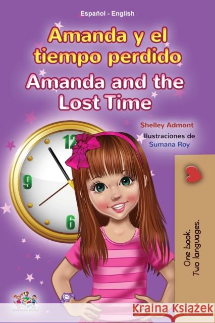 Amanda and the Lost Time (Spanish English Bilingual Book for Kids) Shelley Admont Kidkiddos Books 9781525953477 Kidkiddos Books Ltd. - książka