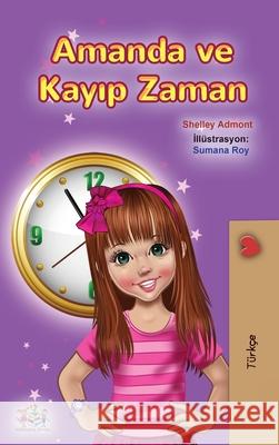 Amanda and the Lost Time (Turkish Book for Kids) Shelley Admont Kidkiddos Books 9781525954085 Kidkiddos Books Ltd. - książka
