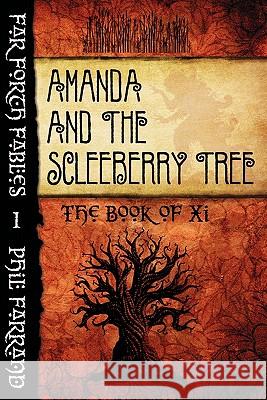 Amanda and the Scleeberry Tree: The Book of Xi Farrand, Phil 9781450536844 Createspace - książka