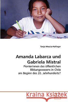 Amanda Labarca und Gabriela Mistral Tanja Moccia-Hofinger 9783639266825 VDM Verlag - książka
