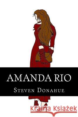 Amanda Rio Steven Donahue 9781977745842 Createspace Independent Publishing Platform - książka