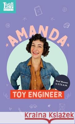 Amanda, Toy Engineer: Real Women in STEAM Andrus, Aubre 9781639460014 Aubre Andrus LLC - książka