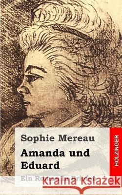 Amanda und Eduard: Ein Roman in Briefen Mereau, Sophie 9781482646528 Createspace - książka