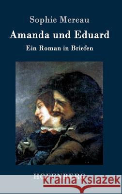 Amanda und Eduard: Ein Roman in Briefen Sophie Mereau 9783843076722 Hofenberg - książka