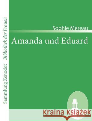 Amanda und Eduard: Ein Roman in Briefen Mereau, Sophie 9783866403642 Contumax Gmbh & Co. Kg - książka