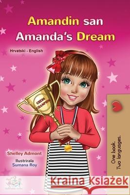 Amanda's Dream (Croatian English Bilingual Book for Kids) Shelley Admont Kidkiddos Books 9781525953743 Kidkiddos Books Ltd. - książka