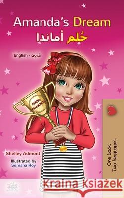 Amanda's Dream (English Arabic Bilingual Book for Kids) Shelley Admont Kidkiddos Books 9781525945953 Kidkiddos Books Ltd. - książka