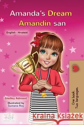 Amanda's Dream (English Croatian Bilingual Book for Kids) Shelley Admont Kidkiddos Books 9781525953682 Kidkiddos Books Ltd. - książka