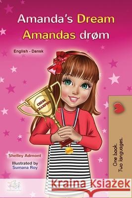 Amanda's Dream (English Danish Bilingual Book for Kids) Shelley Admont Kidkiddos Books 9781525944109 Kidkiddos Books Ltd. - książka