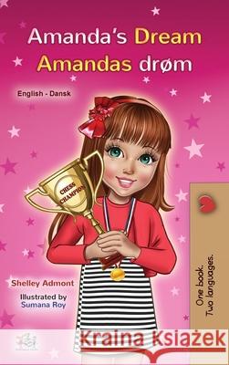Amanda's Dream (English Danish Bilingual Book for Kids) Shelley Admont Kidkiddos Books 9781525944116 Kidkiddos Books Ltd. - książka
