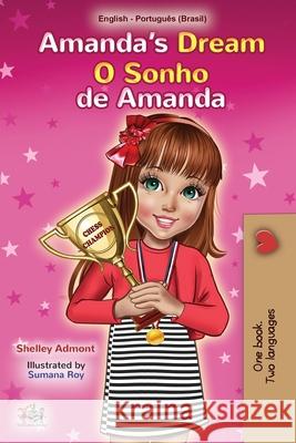 Amanda's Dream (English Portuguese Bilingual Children's Book -Brazilian): Portuguese Brazil Shelley Admont Kidkiddos Books 9781525936999 Kidkiddos Books Ltd. - książka