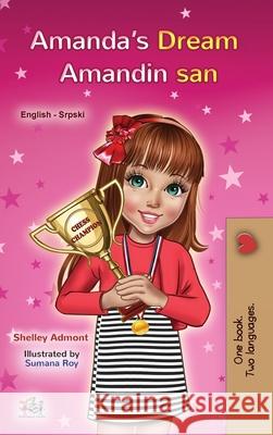 Amanda's Dream (English Serbian Bilingual Book for Kids - Latin Alphabet): Serbian - Latin Alphabet Shelley Admont Kidkiddos Books 9781525941139 Kidkiddos Books Ltd. - książka