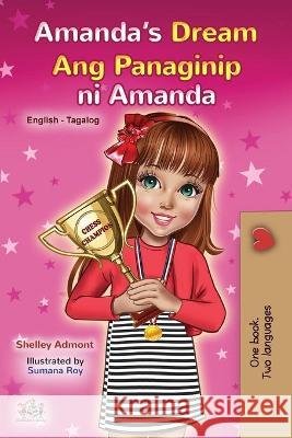 Amanda's Dream (English Tagalog Bilingual Book for Kids) Shelley Admont Kidkiddos Books 9781525935916 Kidkiddos Books Ltd. - książka