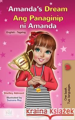 Amanda's Dream (English Tagalog Bilingual Book for Kids) Shelley Admont Kidkiddos Books 9781525935923 Kidkiddos Books Ltd. - książka