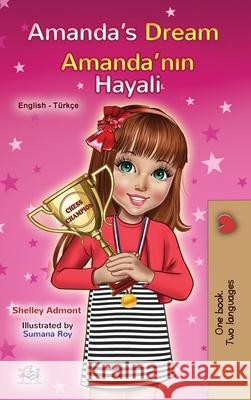 Amanda's Dream (English Turkish Bilingual Book for Kids) Shelley Admont Kidkiddos Books 9781525935473 Kidkiddos Books Ltd. - książka