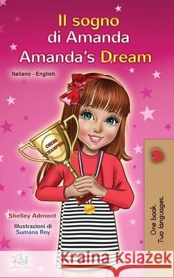 Amanda's Dream (Italian English Bilingual Book for Kids) Shelley Admont Kidkiddos Books 9781525930478 Kidkiddos Books Ltd. - książka