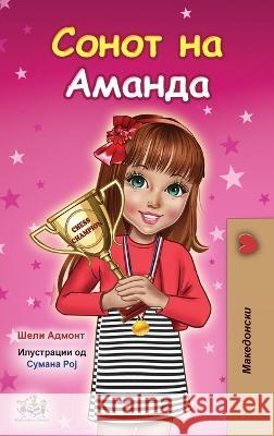 Amanda's Dream (Macedonian Children's Book) Shelley Admont Kidkiddos Books  9781525971266 Kidkiddos Books Ltd. - książka