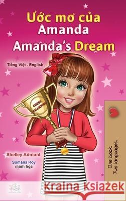 Amanda's Dream (Vietnamese English Bilingual Children's Book) Shelley Admont, Kidkiddos Books 9781525944987 Kidkiddos Books Ltd. - książka