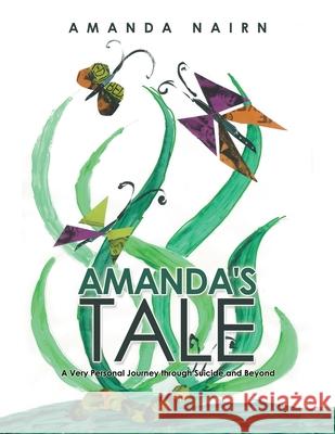 Amanda's Tale: A Very Personal Journey Through Suicide and Beyond Amanda Nairn 9781664100145 Xlibris Au - książka