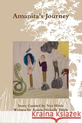 Amanita's Journey Nya Hirtle, Amira-Nicholle Hirtle 9781365908842 Lulu.com - książka