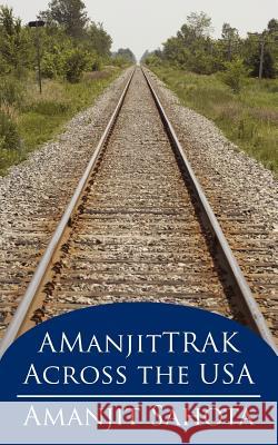 Amanjittrak Across the USA Sahota, Amanjit 9781434322647 Authorhouse - książka